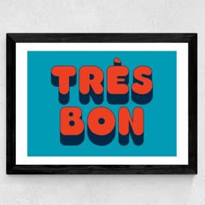 Framed  Tres Bon A3 Print